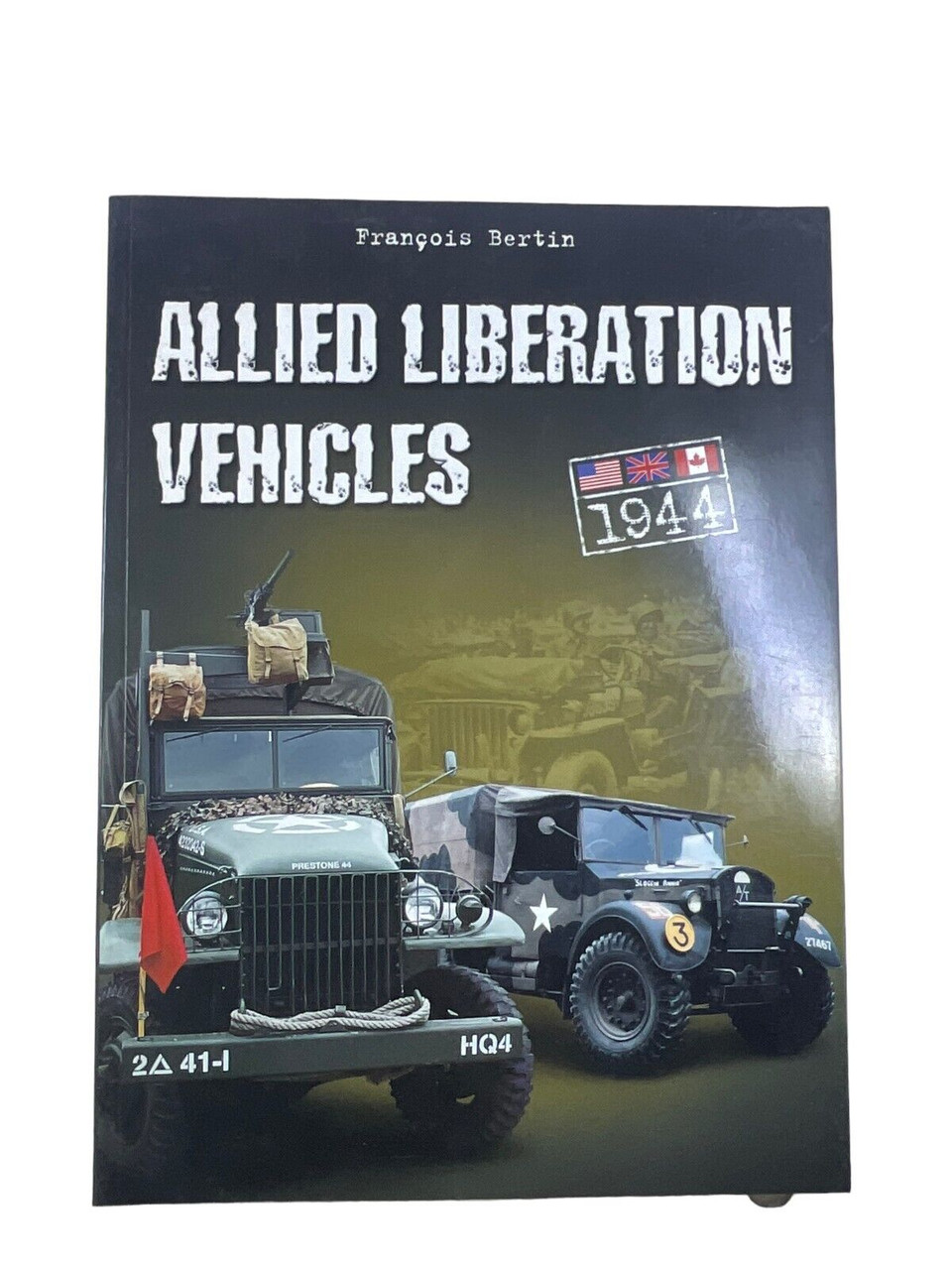 WW2 US British Allied Liberation Vehicles 1944 Francois Bertin SC Reference Book WW2 US British Allied Liberation Vehicles 1944 Francois Bertin SC Reference Book