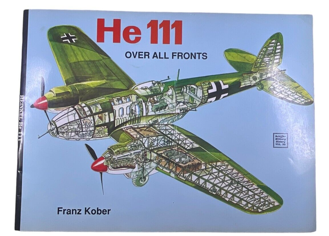 WW2 German Luftwaffe He 111 Over All Fronts Schiffer Vol 36 SC Reference Book WW2 German Luftwaffe He 111 Over All Fronts Schiffer Vol 36 SC Reference Book