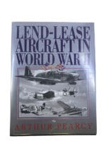 WW2 British US Lend Lease Aircraft in World War 2 Arthur Pearcy Reference Book