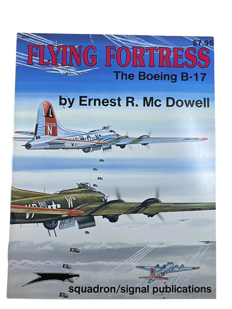 WW2 US USAAF Flying Fortress The Boeing B-17 Squadron Signal SC Reference Book WW2 US USAAF Flying Fortress The Boeing B-17 Squadron Signal SC Reference Book