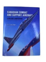 Canadian Combat and Support Aircraft Compendium RCAF Hard Cover Reference Book