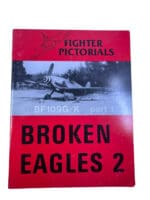 WW2 German Luftwaffe BF109G/K Part 1 Broken Eagles 2 Fighter Pict Reference Book