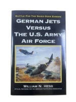 WW2 German Jets Versus the US Army Air Force William Hess HC Reference Book