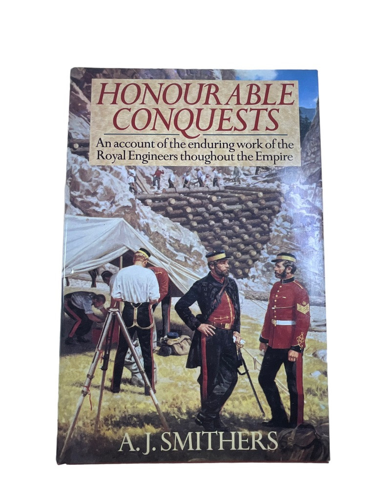 British Royal Engineers Honourable Conquests Hard Cover Reference Book British Royal Engineers Honourable Conquests Hard Cover Reference Book