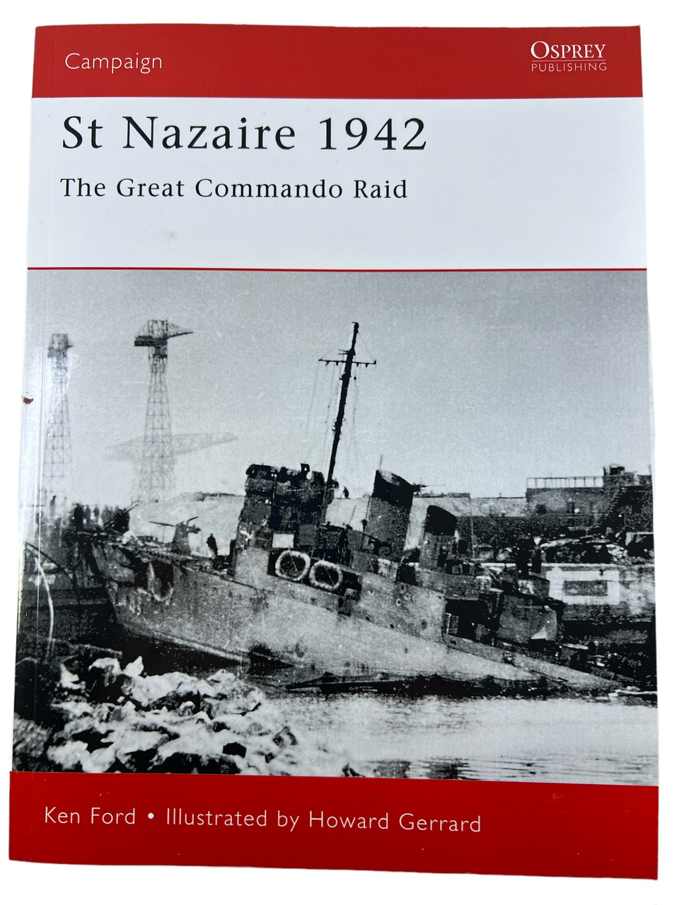 WW2 British St Nazaire Commando Raid Osprey Campaign No 92 SC Reference Book WW2 British St Nazaire Commando Raid Osprey Campaign No 92 SC Reference Book