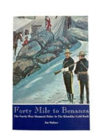 Canadian NWMP Forty Mile to Bonanza Softcover Reference Book