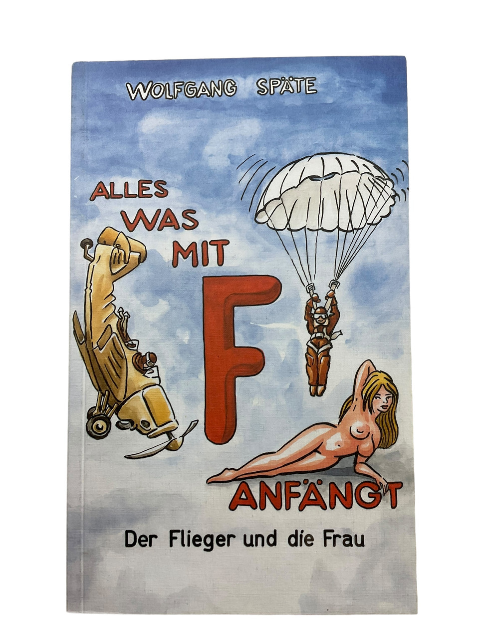 WW2 German Luftwaffe Flyers and Women Humour GERMAN TEXT Softcover Reference Book WW2 German Luftwaffe Flyers and Women Humour GERMAN TEXT Softcover Reference Book