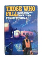 WW2 US Those Who Fall An Unforgetable Chronicle of War in the Air Hardcover Reference Book