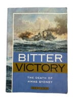 WW2 Australian RAN Navy Bitter Victory The Death of HMAS Sydney Softcover Reference Book WW2 Australian RAN Navy Bitter Victory The Death of HMAS Sydney Softcover Reference Book