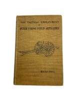 British Victorian RA Tactical Employment Quick Firing Field Artillery Manual British Victorian RA Tactical Employment Quick Firing Field Artillery Manual