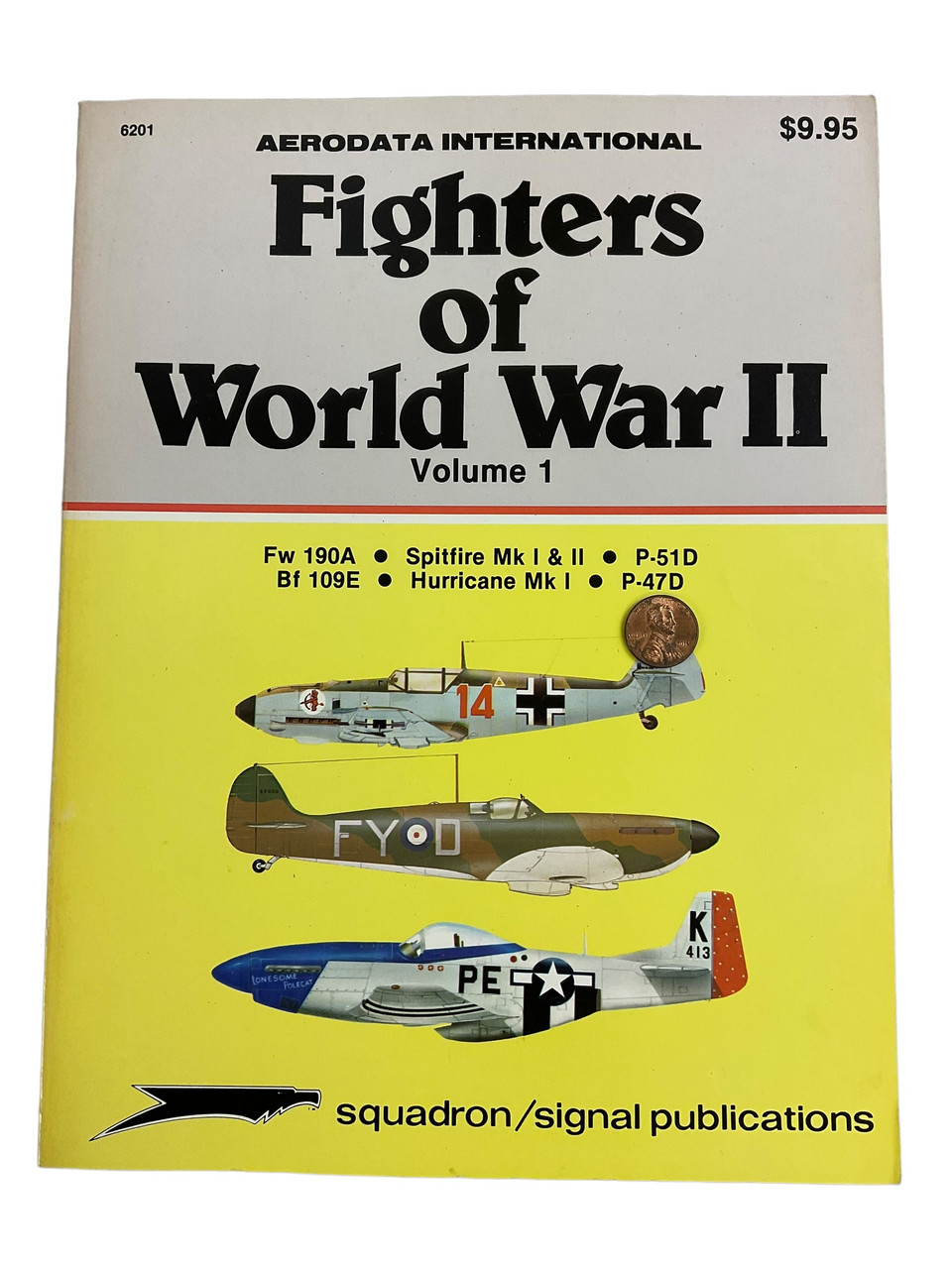 WW2 US Fighters of World War 2 Vol 1 Squadron Signal Issue 6201 Softcover Reference Book WW2 US Fighters of World War 2 Vol 1 Squadron Signal Issue 6201 Softcover Reference Book
