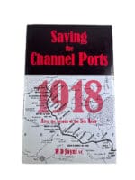 WW1 British BEF Saving the Channel Ports 1918 Hard Cover Reference Book