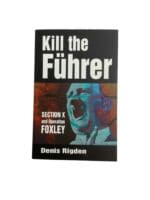 WW2 Germany Kill The Fuhrer Section X And Operation Foxley Reference Book