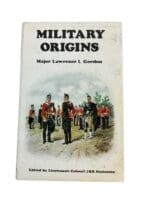 British Military Origins Major Lawrence L Gordon Hardcover Reference Book British Military Origins Major Lawrence L Gordon Hardcover Reference Book