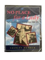 WW2 Canadian No Place for a Lady Story of Canadian Women Pilots Hardcover Reference Book WW2 Canadian No Place for a Lady Story of Canadian Women Pilots Hardcover Reference Book