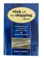 WW2 Canadian Merchant Navy Sink all the Shipping There Hardcover Reference Book