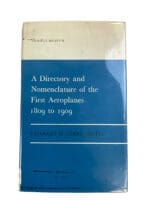 A Directory and Nomenclature of First Aeroplanes 1809 to 1909 Hardcover Reference Book