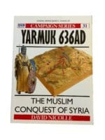 Yarmuk 636 AD The Muslim Conquest of Syria Osprey Series 31 Reference Book