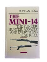 The Mini-14 The Plinker Hunter Assault and Everything Else Rifle Hardcover Refence Book