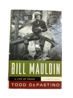 WW2 US Army Bill Mauldin A Life Up Front Biography Hardcover Reference Book WW2 US Army Bill Mauldin A Life Up Front Biography Hardcover Reference Book