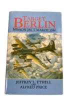 WW2 US USAAF Target Berlin Mission 250 6 March 1944 Hardcover Reference Book WW2 US USAAF Target Berlin Mission 250 6 March 1944 Hardcover Reference Book