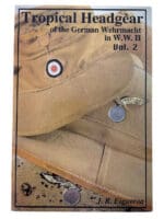 WW2 German Tropical Headgear of the German Wehrmacht Vol 2 JR Figueroa Softcover Reference Book