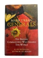 Generals Ten British Commanders Who Shaped the World Hardcover Reference Book