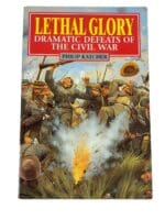 US Lethal Glory Dramatic Defeats of The Civil War Reference Book