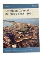 Pre WW1 WW2 American Coastal Defenses 1885-1950 Osprey Reference Book