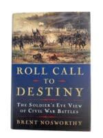 US Civil War Roll Call to Destiny Brent Nosworthy Hardcover Reference Book