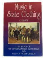 British Life Guards Music in State Clothing G R Lawn Hardcover Reference Book