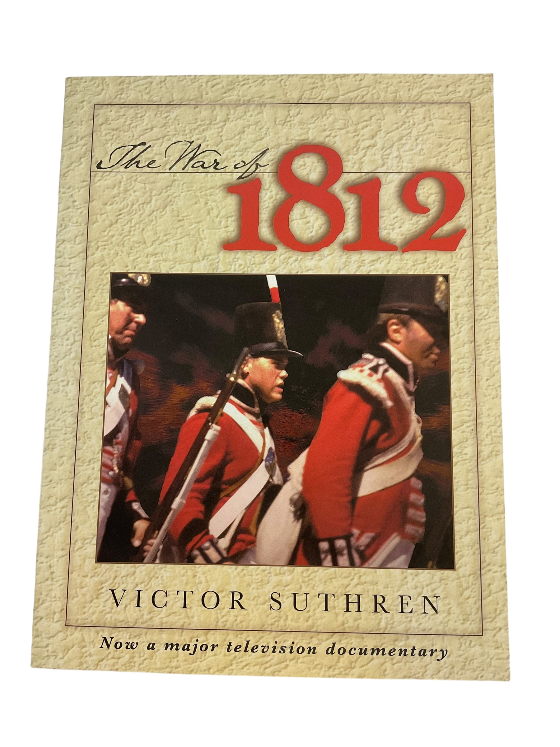 US Canadian The War of 1812 Victor Suthren Softcover Reference Book US Canadian The War of 1812 Victor Suthren Softcover Reference Book