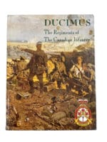 WW2 Canadian Ducimus The Regiments of The Canadian Infantry Hardcover Reference Book