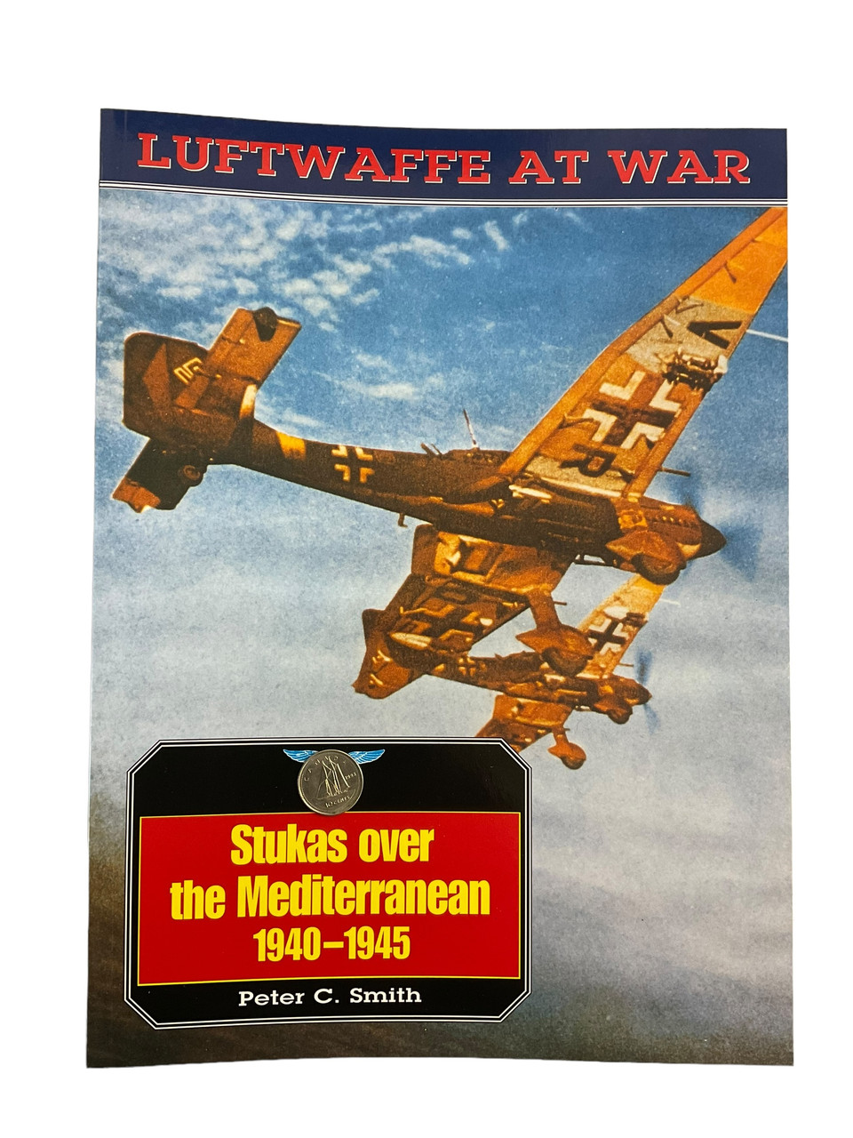 WW2 German Luftwaffe Stukas over the Mediterranean 1940 to 1945 Softcover Reference Book WW2 German Luftwaffe Stukas over the Mediterranean 1940 to 1945 Softcover Reference Book