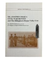 Dr Josephus Requa Civil War Dentist Historical Arms Series No 40 Softcover Reference Book