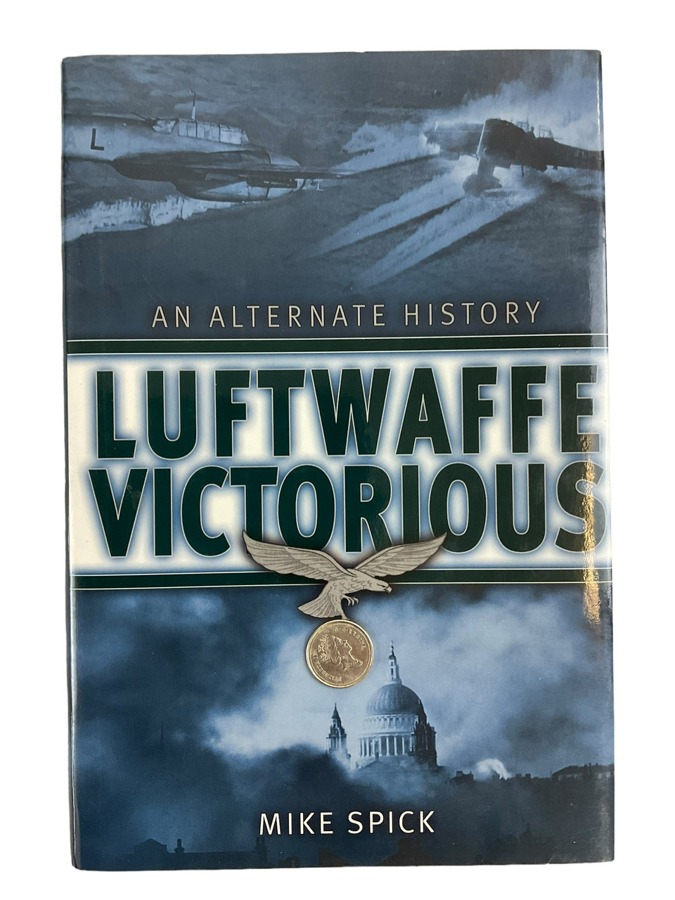 WW2 German An Alternate History Luftwaffe Victorious Hardcover Reference Book WW2 German An Alternate History Luftwaffe Victorious Hardcover Reference Book