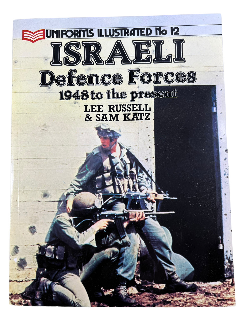 Israeli Defence Forces 1948 to Present Uniforms Illustrated No 12 Softcover Reference Book Israeli Defence Forces 1948 to Present Uniforms Illustrated No 12 Softcover Reference Book