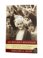 WW2 German On Hitlers Mountain Overcoming A Nazi Childhood Softcover Reference Book