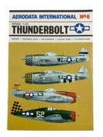 WW2 US USAAF Aerodata International No 6 Republic P-47D Thunderbolt Softcover Reference Book WW2 US USAAF Aerodata International No 6 Republic P-47D Thunderbolt Softcover Reference Book