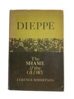 WW2 Canadian Dieppe The Shame of the Glory Hardcover Reference Book