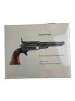 US Samuel Colt Arms Art & Invention by Herbert G. Houze Reference Book US Samuel Colt Arms Art & Invention by Herbert G. Houze Reference Book