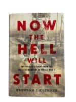 WW2 US Now the Hell Will Start Hardcover Reference Book WW2 US Now the Hell Will Start Hardcover Reference Book