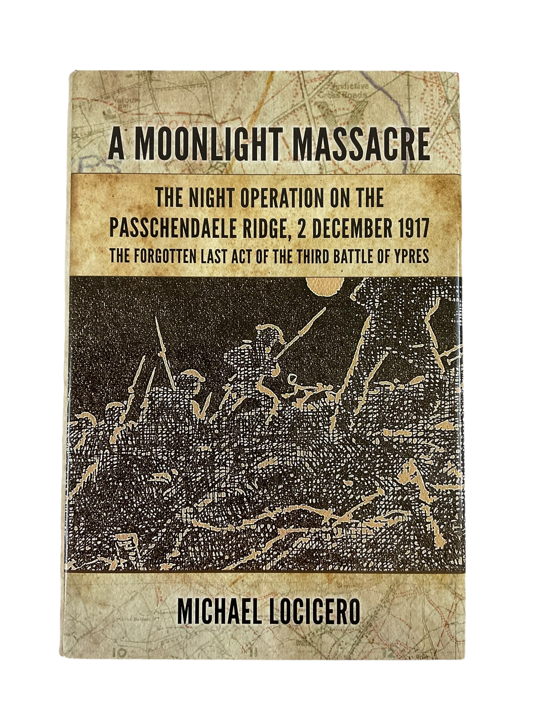 WW1 British BEF A Moonlight Massacre Passchendaele Hardcover Reference Book WW1 British BEF A Moonlight Massacre Passchendaele Hardcover Reference Book