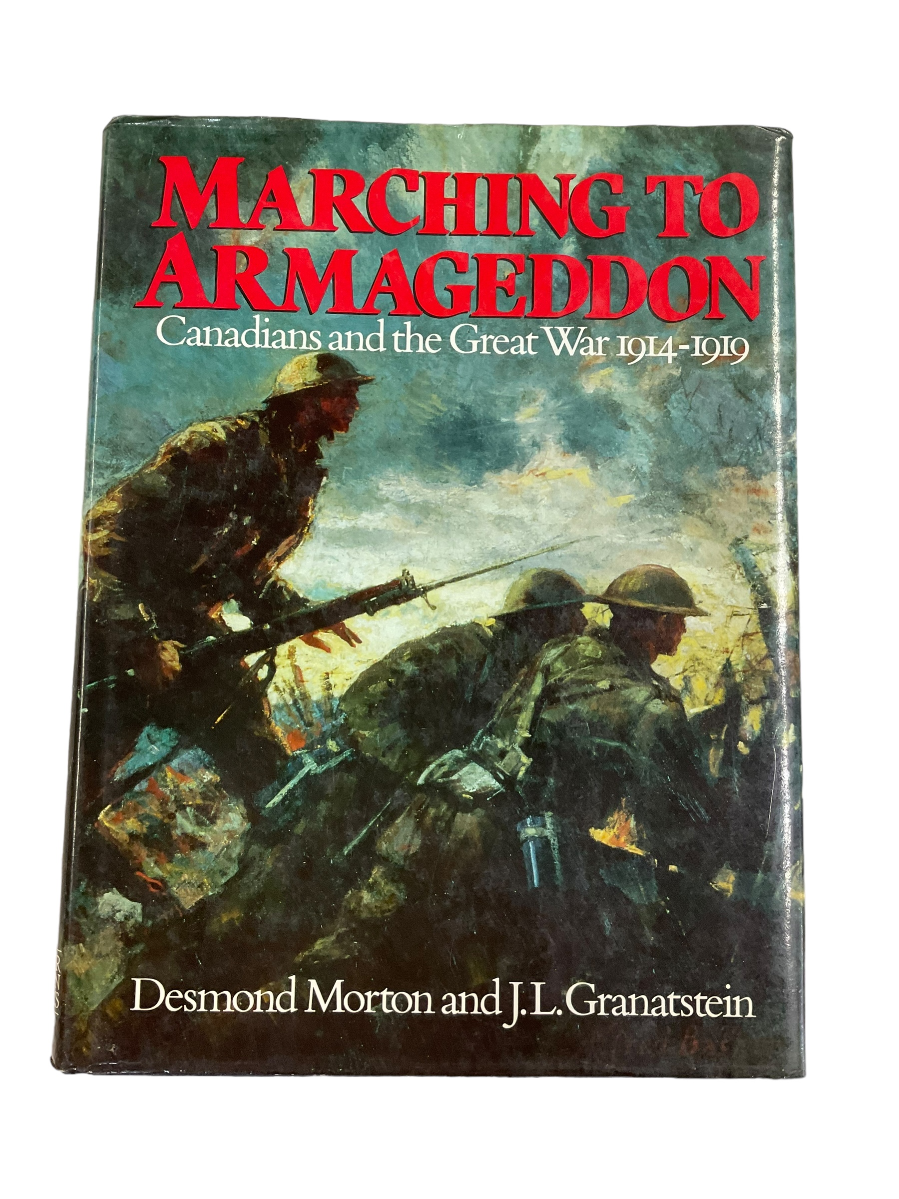 WW1 Marching to Armageddon: Canadians and the Great War 1914-19 Reference Book WW1 Marching to Armageddon: Canadians and the Great War 1914-19 Reference Book