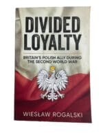 WW2 Divided Loyalty Britain Polish Ally During World War II Reference Book