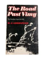 WW1 Canadian CEF The Road Past Vimy DJ Goodspeed Softcover Reference Book WW1 Canadian CEF The Road Past Vimy DJ Goodspeed Softcover Reference Book