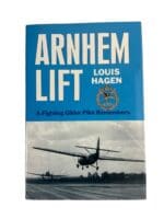 WW2 Arnhem Lift : A Fighting Glider Pilot Remembers Reference Book
