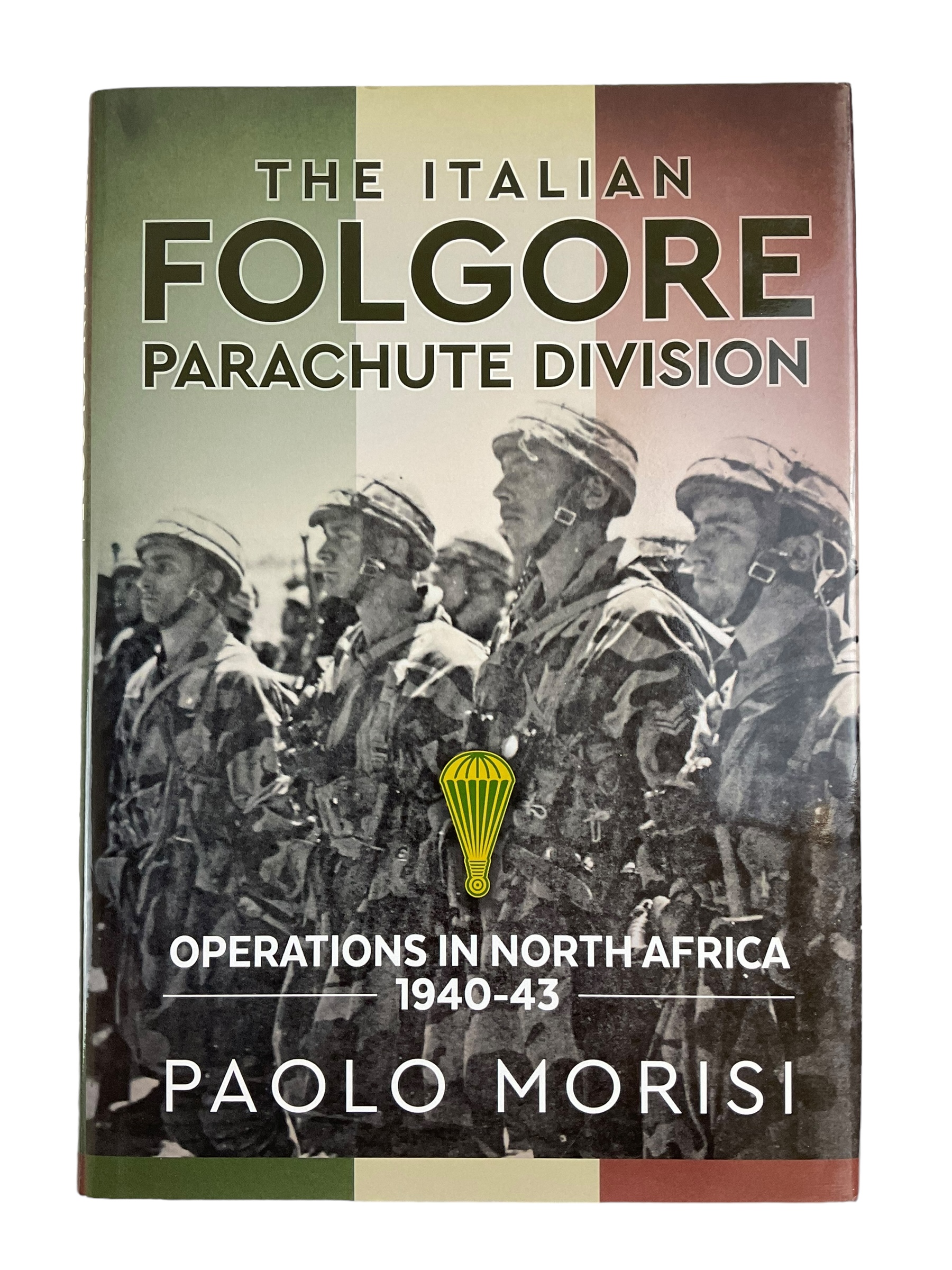 WW2 The Italian Folgore Parachute Division North African Operations 1940-43 Reference Book WW2 The Italian Folgore Parachute Division North African Operations 1940-43 Reference Book