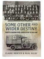 WW1 British BEF Some Other and Wider Destiny Wakefield Grammer School Book