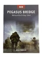 WW2 British Pegasus Bridge : Bénouville D-Day 1944 Osprey Reference Book